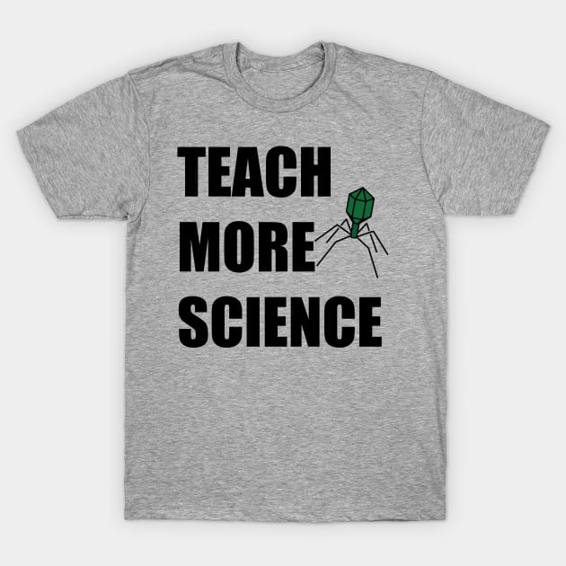 Teach More Science 5 T-Shirt by Hornak Designs